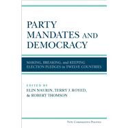 Party Mandates and Democracy by Naurin, Elin; Royed, Terry J.; Thomson, Robert, 9780472131211