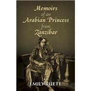 Memoirs of an Arabian Princess from Zanzibar by Ruete, Emily, 9780486471211