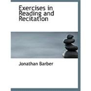 Exercises in Reading and Recitation by Barber, Jonathan, 9780554611211