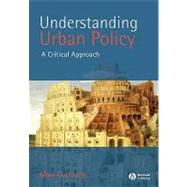Understanding Urban Policy A Critical Introduction by Cochrane, Allan, 9780631211211