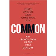 Common by Dardot, Pierre; Laval, Christian; Szeman, Imre; Maclellan, Matthew, 9781350021211