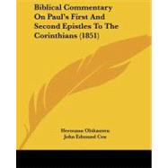 Biblical Commentary on Paul's First and Second Epistles to the Corinthians by Olshausen, Hermann; Cox, John Edmund, 9781437481211