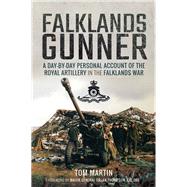 Falklands Gunner by Martin, Tom; Thompson, Julian, 9781473881211