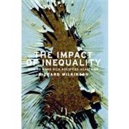 The Impact of Inequality by Wilkinson, Richard G., 9781595581211
