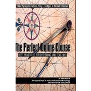 The Perfect Online Course: Best Practices for Designing and Teaching by Orellana, Anymir; Hudgins, Terry L.; Simonson, Michael, 9781607521211