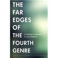 The Far Edges of the Fourth Genre by Prentiss, Sean; Wilkins, Joe, 9781611861211