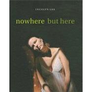 Nowhere But Here by Lee, Jocelyn, 9783869301211