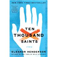 Ten Thousand Saints by Henderson, Eleanor, 9780062021212