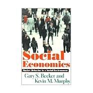 Social Economics by Becker, Gary Stanley; Murphy, Kevin M., 9780674011212