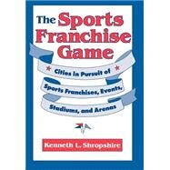 The Sports Franchise Game by Shropshire, Kenneth L., 9780812231212