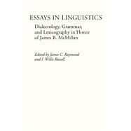 Essays in Linguistics by His Friends and Colleagues by McMillan, James B.; Raymond, James C.; Russell, I. Willis, 9780817351212