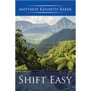 Shift Easy by Baker, Matthew Kenneth, 9781499091212