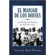 El Manjar De Los Dioses by Nixon, Leticia Roa, 9781506531212