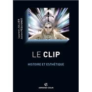 Le clip by Laurent Jullier; Julien Pquignot, 9782200281212