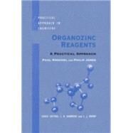 Organozinc Reagents A Practical Approach by Knochel, Paul; Jones, Philip, 9780198501213