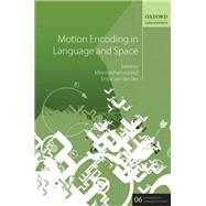 Motion Encoding in Language and Space by Vulchanova, Mila; van der Zee, Emile, 9780199661213