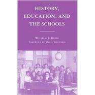 History, Education, and the Schools by Reese, William J., 9780230621213