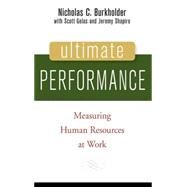 Ultimate Performance Measuring Human Resources at Work by Burkholder, Nicholas C.; Golas, Scott; Shapiro, Jeremy P., 9780471741213