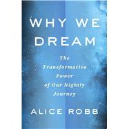 Why We Dream by Robb, Alice, 9780544931213