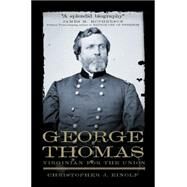 George Thomas : Virginian for the Union by Einolf, Christopher J., 9780806141213
