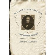 William Henry Harrison And Other Poems by Slavitt, David R., 9780807131213