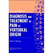 Diagnosis and Treatment of Pain of Vertebral Origin, Second Edition by Maigne; Robert, 9780849331213