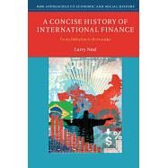 A Concise History of International Finance by Neal, Larry, 9781107621213