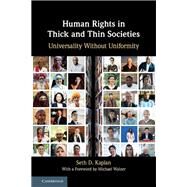 Human Rights in Thick and Thin Societies by Kaplan, Seth D., 9781108471213
