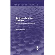 Rational-Emotive Therapy (Psychology Revivals): Fundamentals and Innovations by Dryden; Windy, 9781138791213