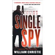 A Single Spy by Christie, William, 9781250181213