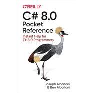 C# 8.0 Pocket Reference by Albahari, Joseph; Albahari, Ben, 9781492051213