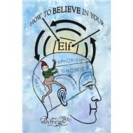 How to Believe in Your Elf by Conley, Craig, 9781503241213