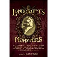 Lovecraft's Monsters by Datlow, Ellen; Gaiman, Neil ; Lansdale, Joe  R.; Kiernan , Caitln   R; Bear, Elizabeth, 9781616961213