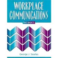Workplace Communications : The Basics by Searles, George J., 9780205271214