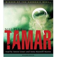 Tamar Audio A Novel of Espionage, Passion, and Betrayal by Peet, Mal; Lesser, Anton; Martin, Anna Maxwell, 9780763641214