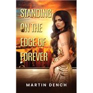 Standing on the Edge of Forever by Martin Dench, 9781035891214
