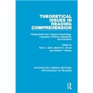Theoretical Issues in Reading Comprehension: Perspectives from Cognitive Psychology, Linguistics, Artificial Intelligence and Education by Spiro; Rand J., 9781138091214