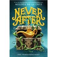 Never After by De La Cruz, Melissa, 9781250311214
