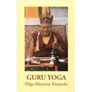 Guru Yoga by KHYENTSE, DILGO, 9781559391214