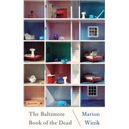 The Baltimore Book of the Dead by Winik, Marion, 9781640091214