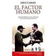 El factor humano/ The Human Factor by Carlin, John; Tapia, Maria Luisa Fernandez, 9786070701214