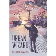 Urban Wizard by Jones, Roger Kristian, 9798350901214