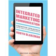 Integrated Marketing Communication Creative Strategy from Idea to Implementation by Blakeman, Robyn, 9781442221215