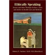Ethically Speaking by Anekwe, Obiora N., Ed.d., 9781497531215