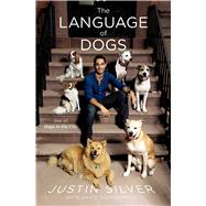 The Language of Dogs by Silver, Justin; Donnenfeld, David, 9781982181215