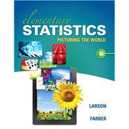Elementary Statistics Picturing the World by Larson, Ron; Farber, Betsy, 9780321911216
