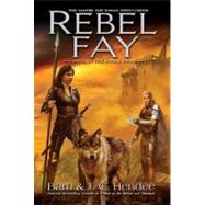 Rebel Fay by Hendee, Barb; Hendee, J.C., 9780451461216