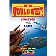 Lobster vs. Crab (Who Would Win?) by Pallotta, Jerry; Bolster, Rob, 9780545681216
