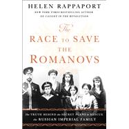The Race to Save the Romanovs by Rappaport, Helen, 9781250151216