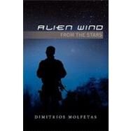 Alien Wind from the Stars by Molfetas, Dimitrios, 9781439271216